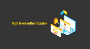 High level authentication