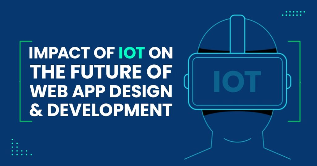 Impact Of IoT On The Future Of Web App Design & Development - Appslure