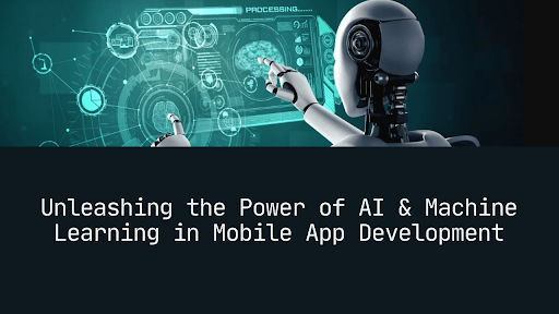 How AI & Machine Learning Can Be Used in Building Mobile Applications